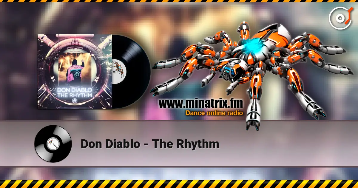 Don Diablo - The Rhythm слухати онлайн у високій якості | Minatrix.FM