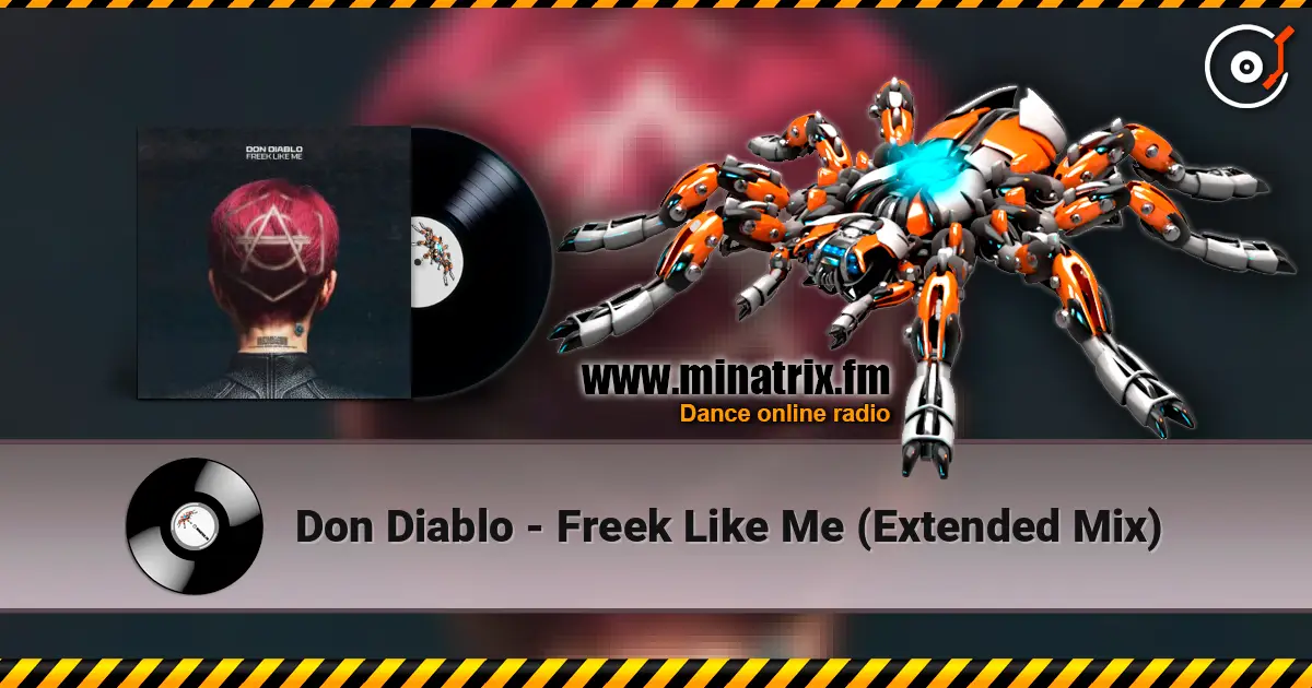 Don Diablo - Freek Like Me (Extended Mix) слухати онлайн у високій якості | Minatrix.FM
