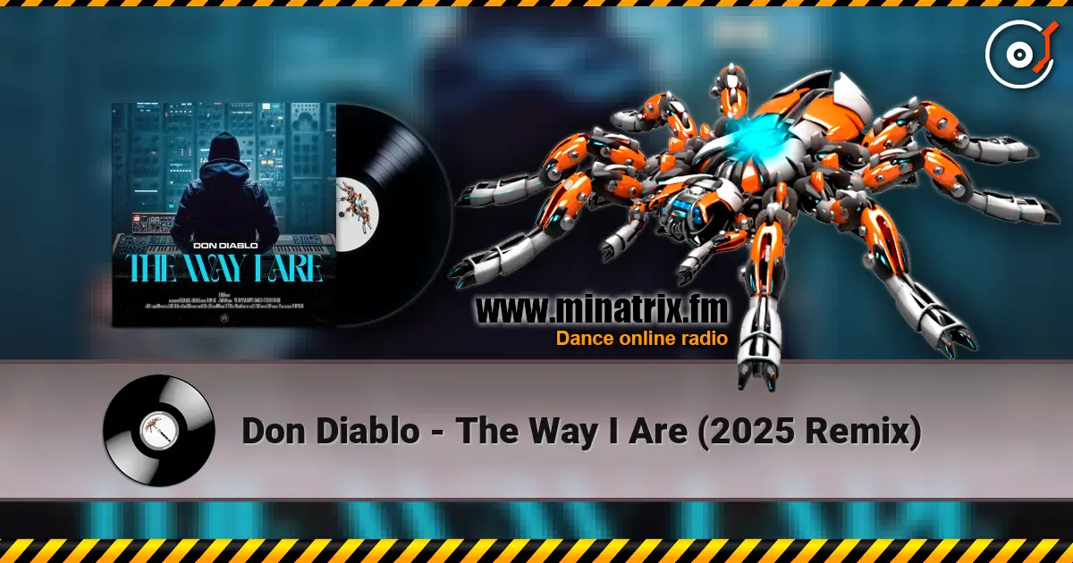 Don Diablo - The Way I Are (2025 Remix) слухати онлайн у високій якості | Minatrix.FM
