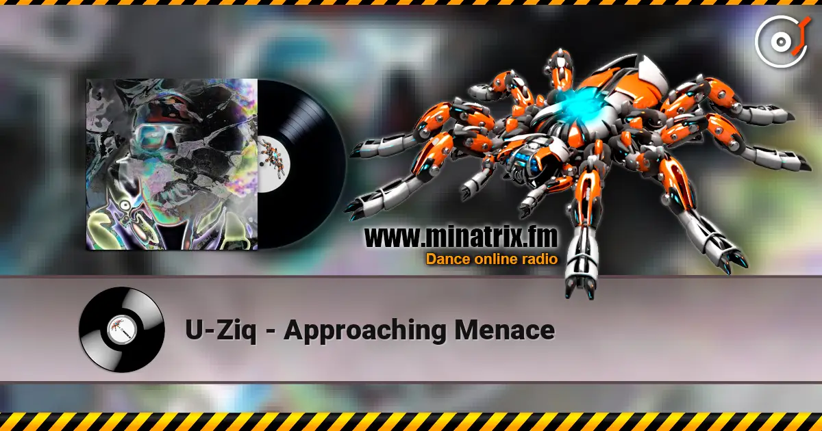 U-Ziq - Approaching Menace слухати онлайн у високій якості | Minatrix.FM