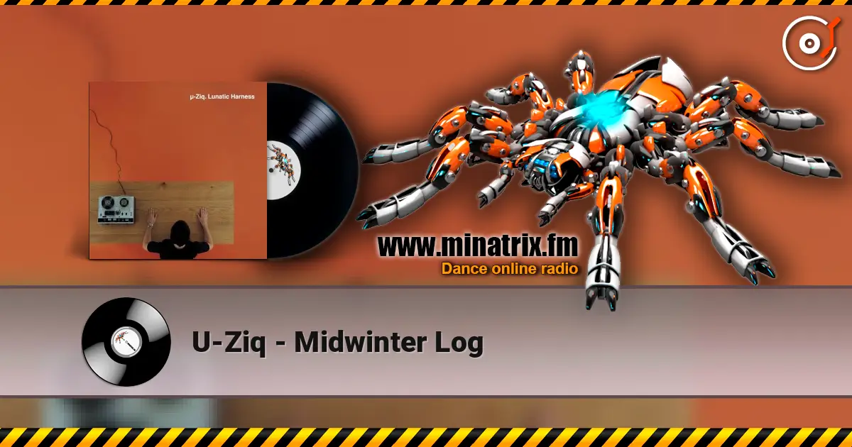 U-Ziq - Midwinter Log слухати онлайн у високій якості | Minatrix.FM