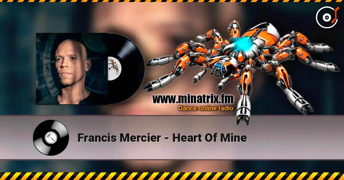 Francis Mercier - Heart Of Mine слухати онлайн у високій якості | Minatrix.FM