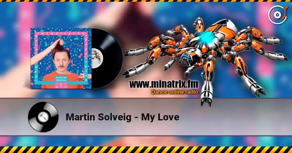 Martin Solveig - My Love слухати онлайн у високій якості | Minatrix.FM