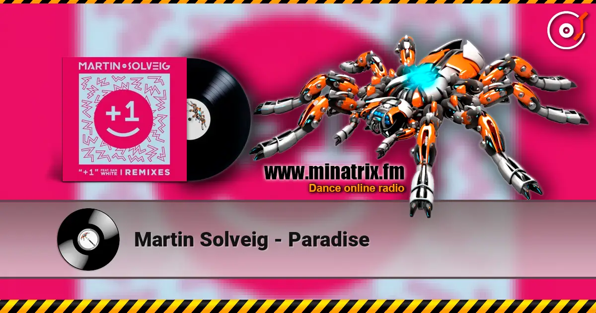 Martin Solveig - Paradise слухати онлайн у високій якості | Minatrix.FM