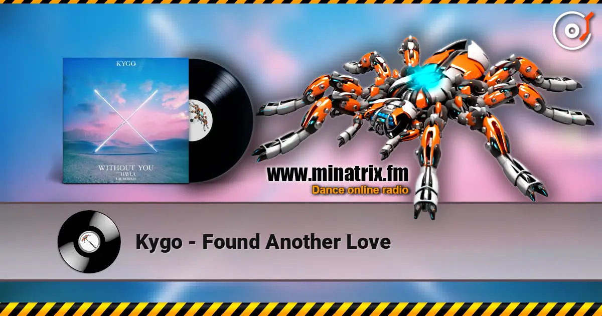 Kygo - Found Another Love слухати онлайн у високій якості | Minatrix.FM
