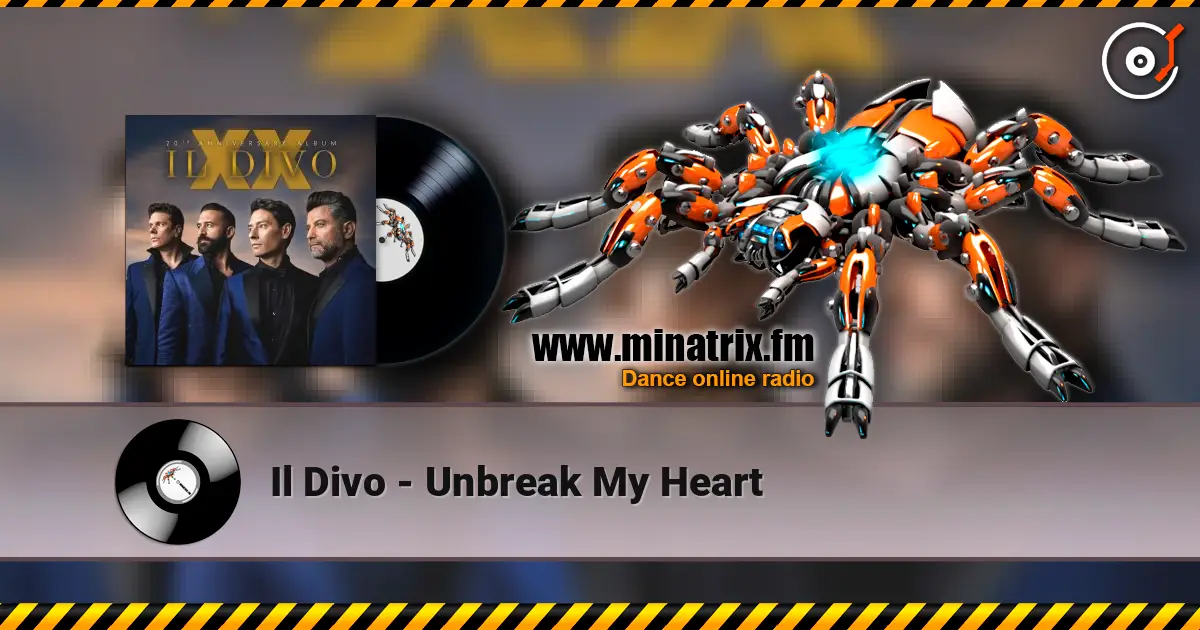 Il Divo - Unbreak My Heart слухати онлайн у високій якості | Minatrix.FM