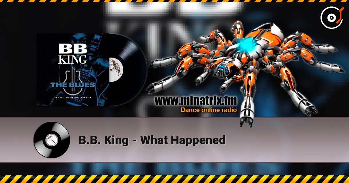 B.B. King - What Happened слухати онлайн у високій якості | Minatrix.FM