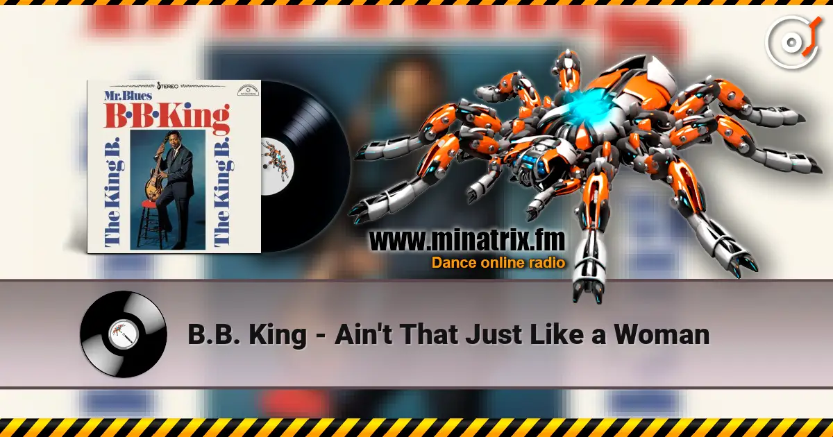 B.B. King - Ain't That Just Like a Woman слухати онлайн у високій якості | Minatrix.FM
