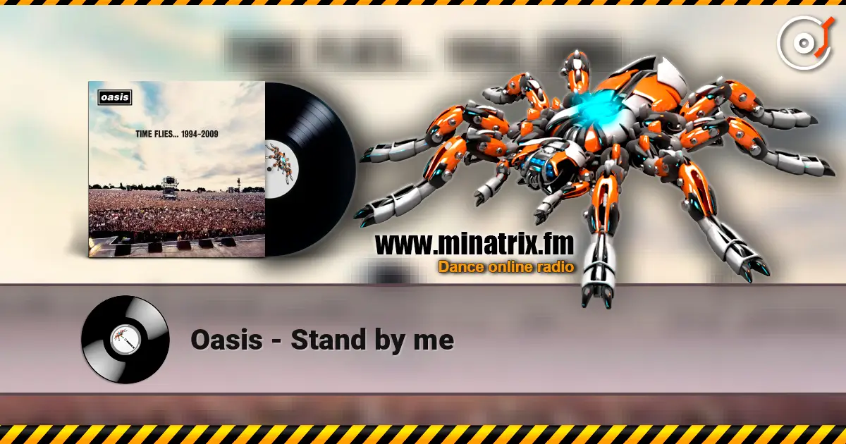 Oasis - Stand by me слухати онлайн у високій якості | Minatrix.FM