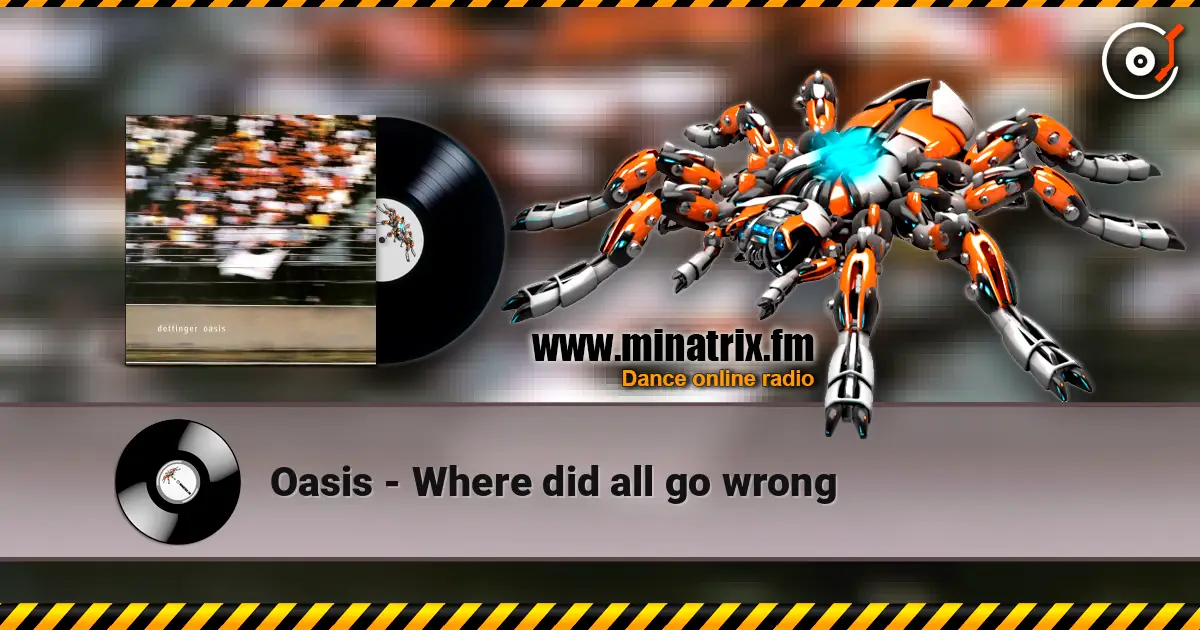 Oasis - Where did all go wrong ������� ���������