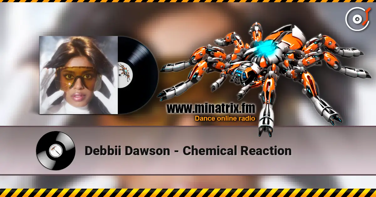 Debbii Dawson - Chemical Reaction слухати онлайн у високій якості | Minatrix.FM