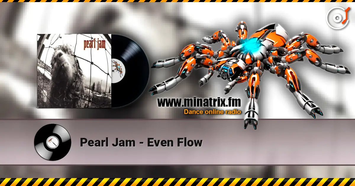 Pearl Jam - Even Flow слухати онлайн у високій якості | Minatrix.FM