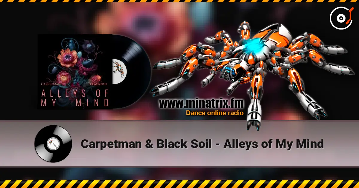 Carpetman & Black Soil - Alleys of My Mind слухати онлайн у високій якості | Minatrix.FM