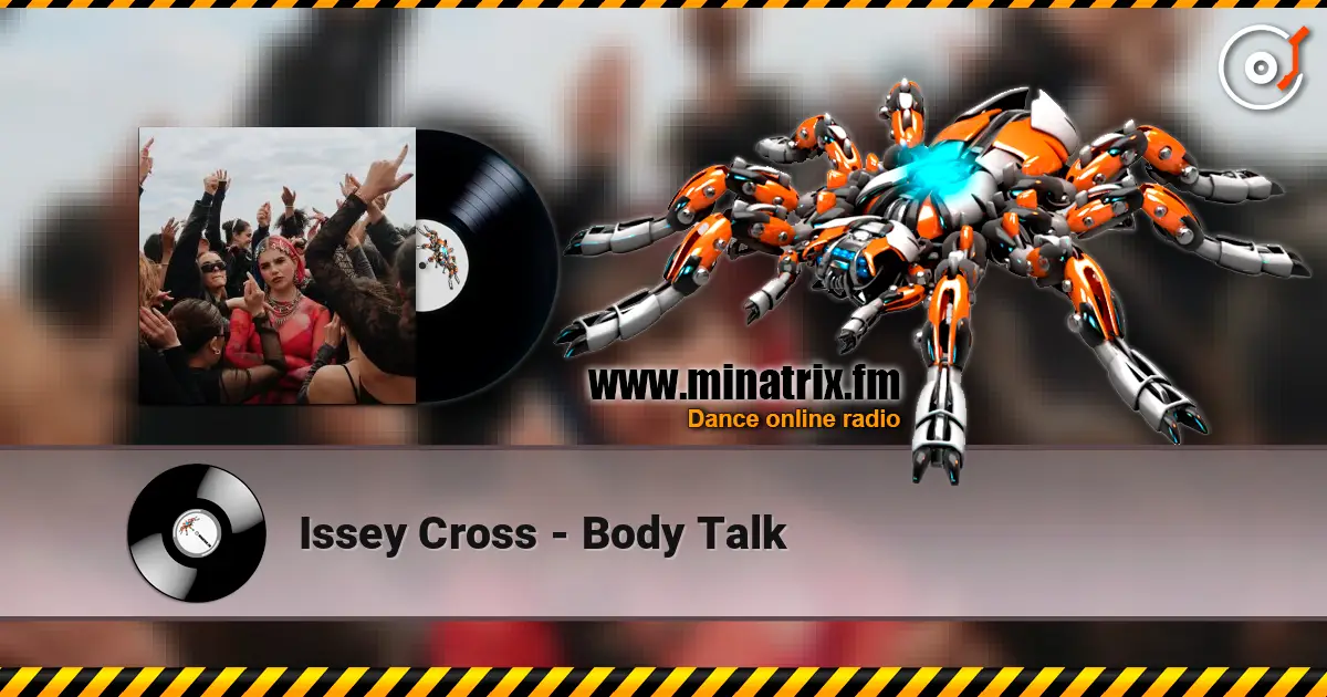 Issey Cross - Body Talk listen online in high quality | Minatrix.FM