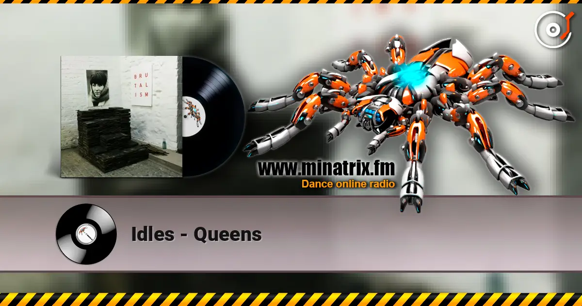Idles - Queens слухати онлайн у високій якості | Minatrix.FM
