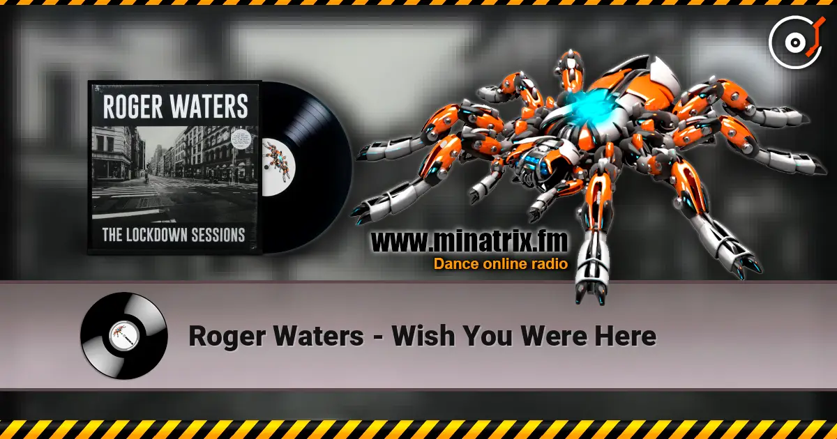 Roger Waters - Wish You Were Here слухати онлайн у високій якості | Minatrix.FM