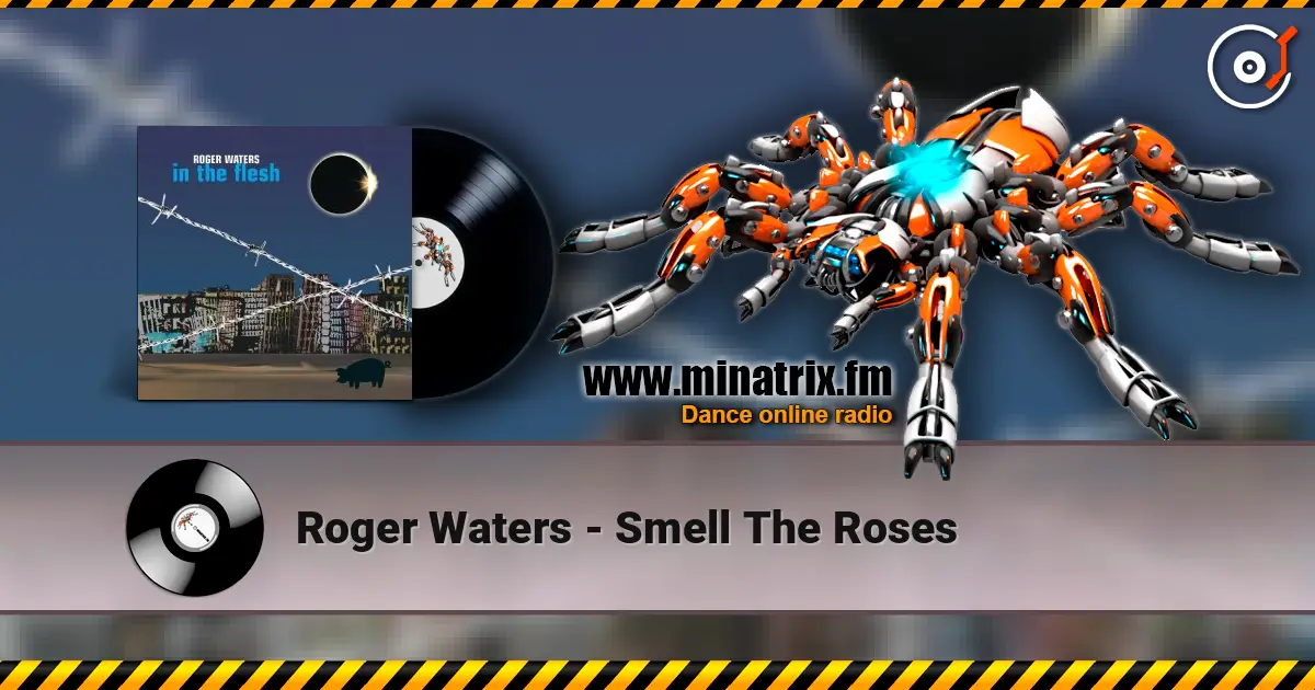 Roger Waters - Smell The Roses слухати онлайн у високій якості | Minatrix.FM