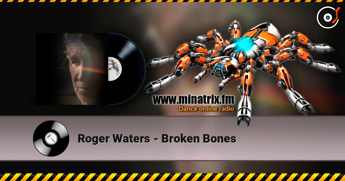 Roger Waters - Broken Bones слухати онлайн у високій якості | Minatrix.FM