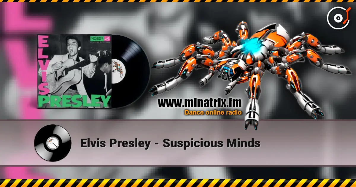 Elvis Presley - Suspicious Minds слухати онлайн у високій якості | Minatrix.FM