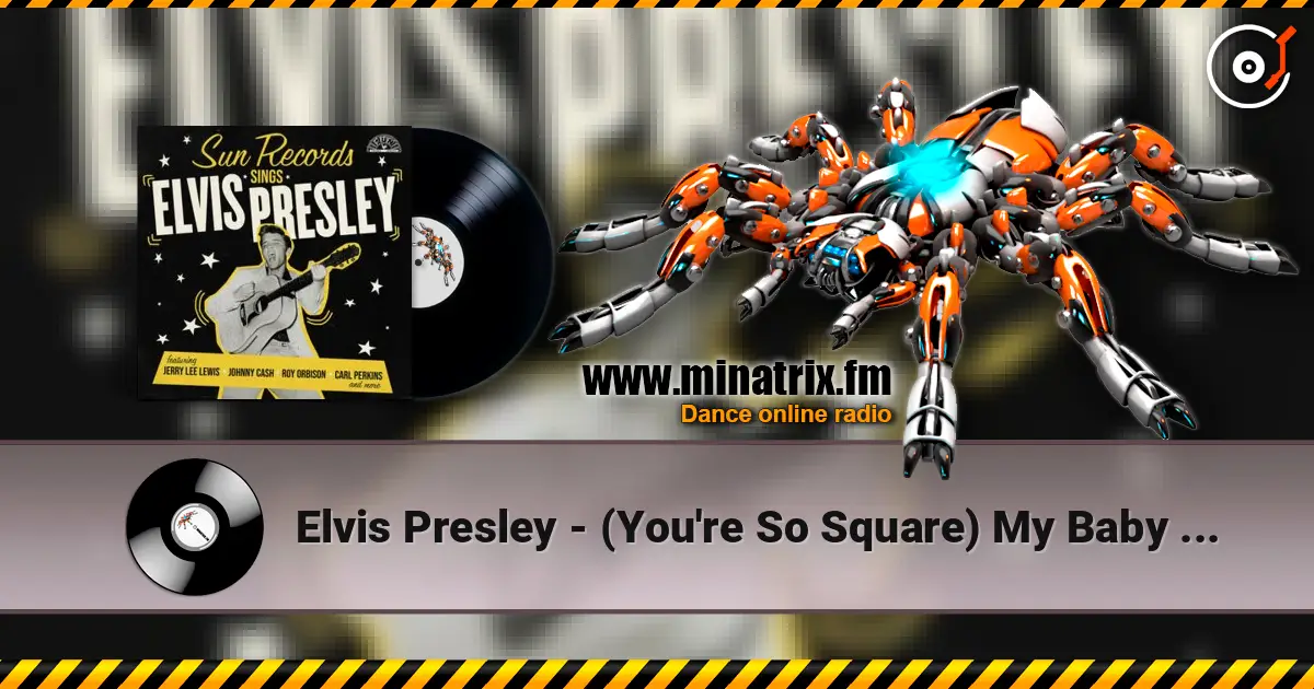Elvis Presley - (You're So Square) My Baby Don't Care ������� ���������