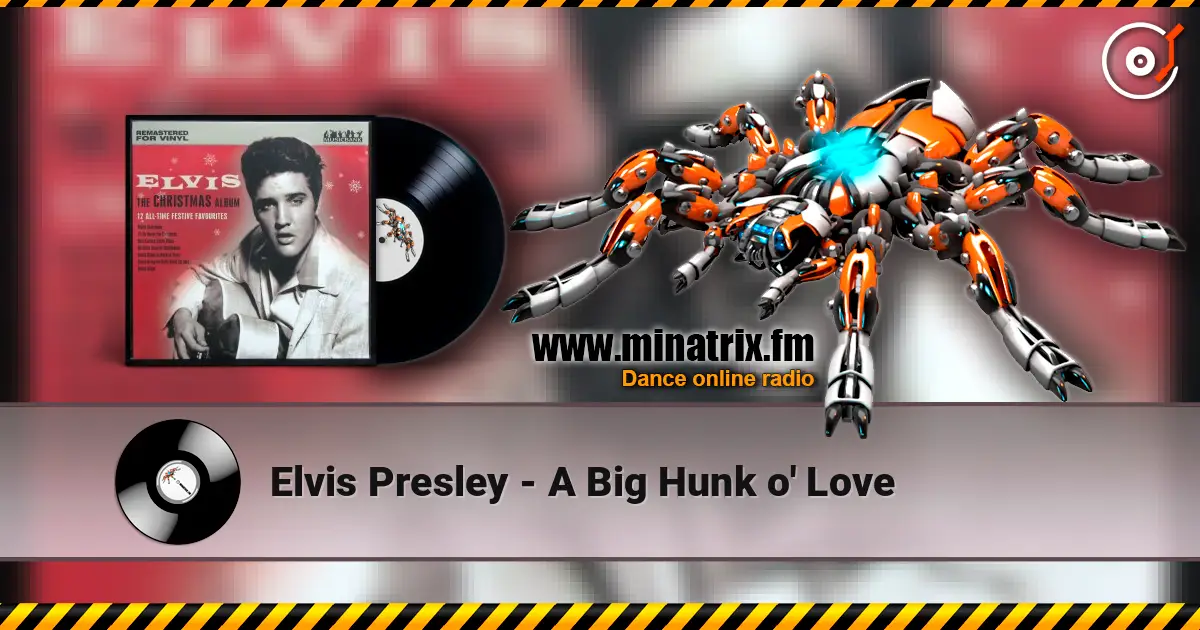Elvis Presley - A Big Hunk o' Love слухати онлайн у високій якості | Minatrix.FM