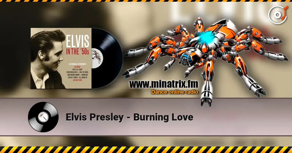 Elvis Presley - Burning Love слухати онлайн у високій якості | Minatrix.FM