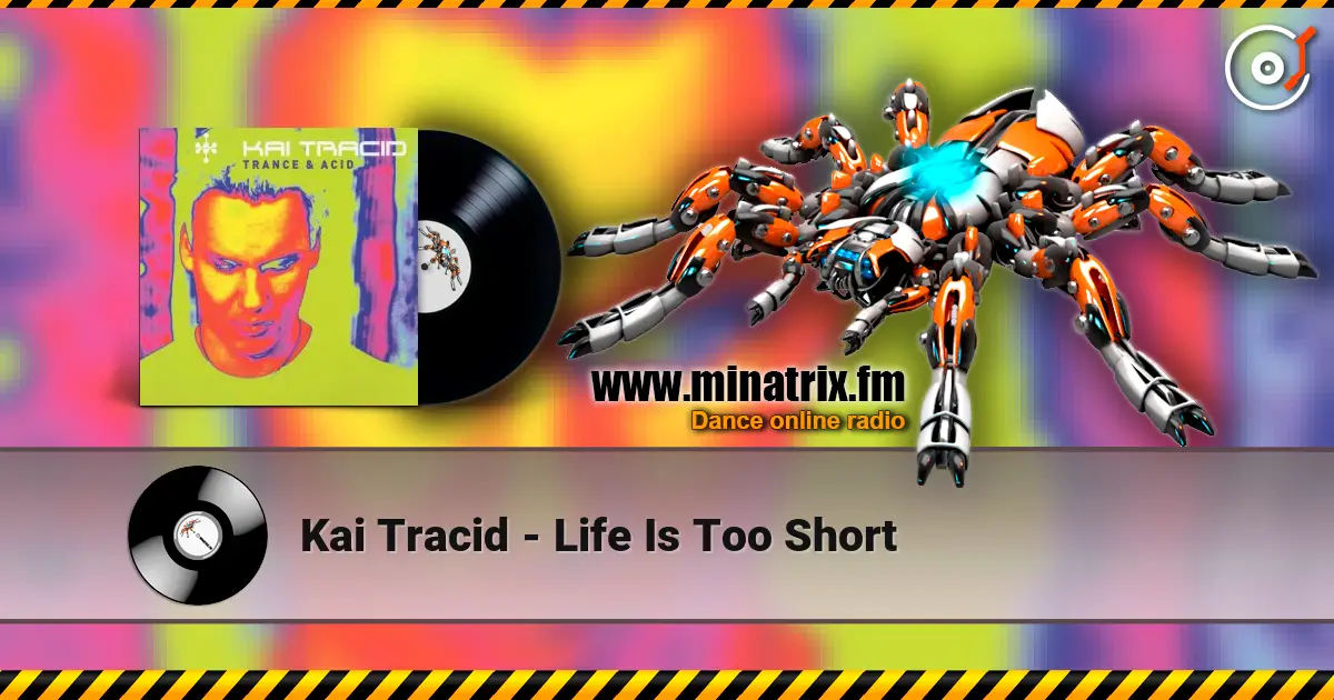 Kai Tracid - Life Is Too Short слухати онлайн у високій якості | Minatrix.FM
