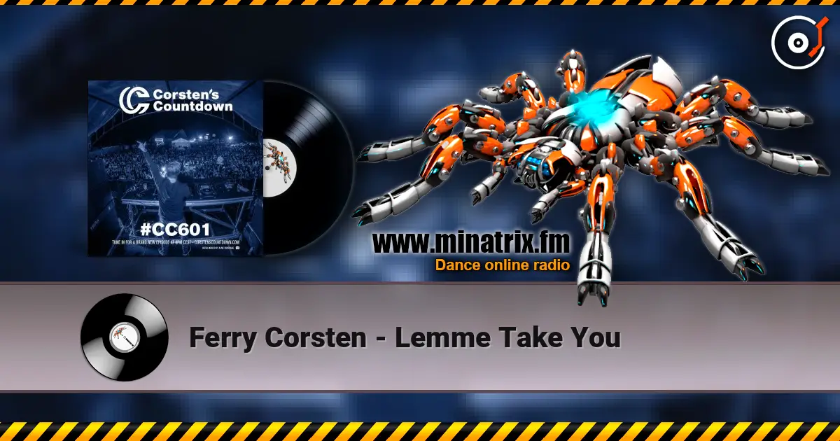 Ferry Corsten - Lemme Take You слухати онлайн у високій якості | Minatrix.FM