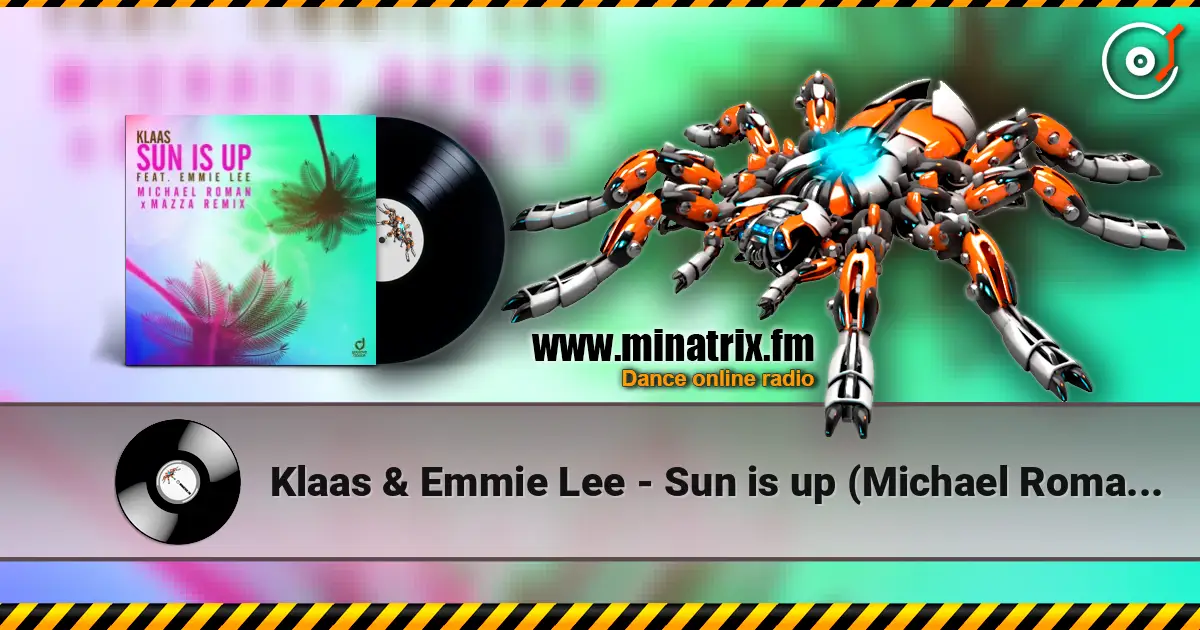 Klaas & Emmie Lee - Sun is up (Michael Roman & Mazza Remix) слухати онлайн у високій якості | Minatrix.FM