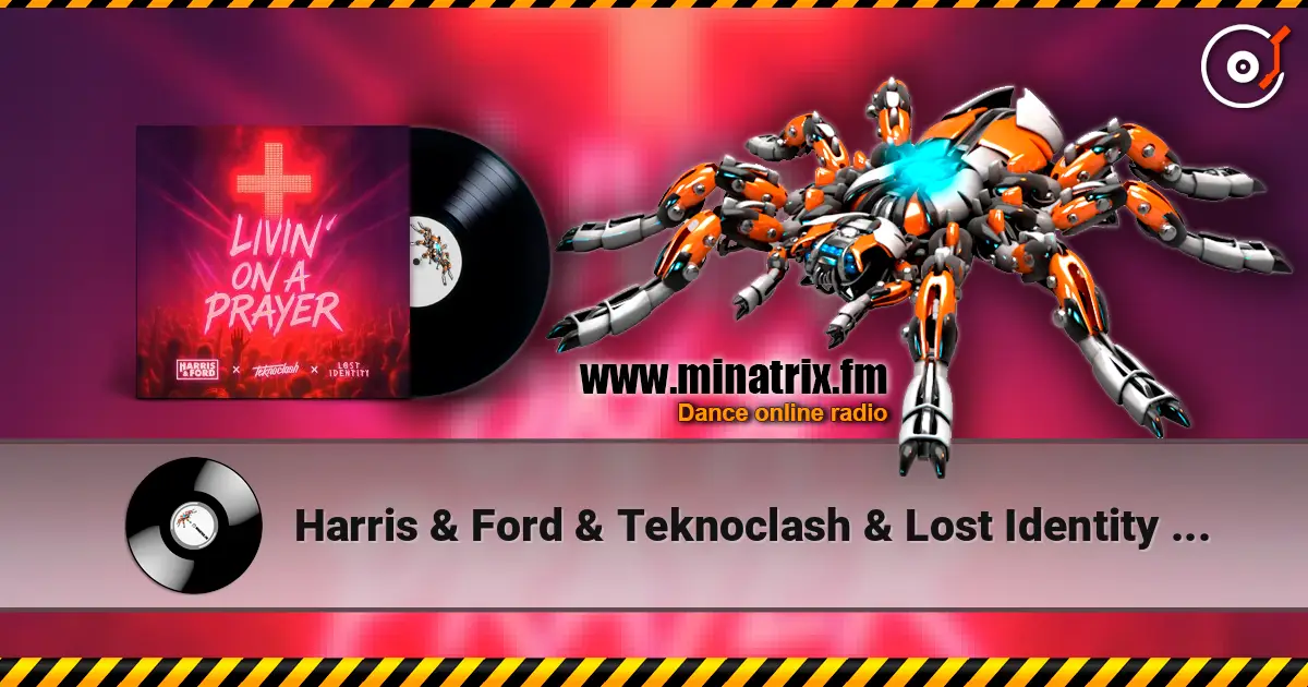 Harris & Ford & Teknoclash & Lost Identity - Livin‘ On A Prayer (HARDSTYLE) listen online in high quality | Minatrix.FM