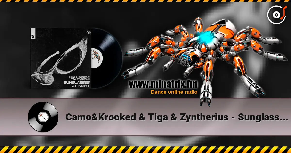 Camo&Krooked & Tiga & Zyntherius - Sunglasses At Night слухати онлайн у високій якості | Minatrix.FM