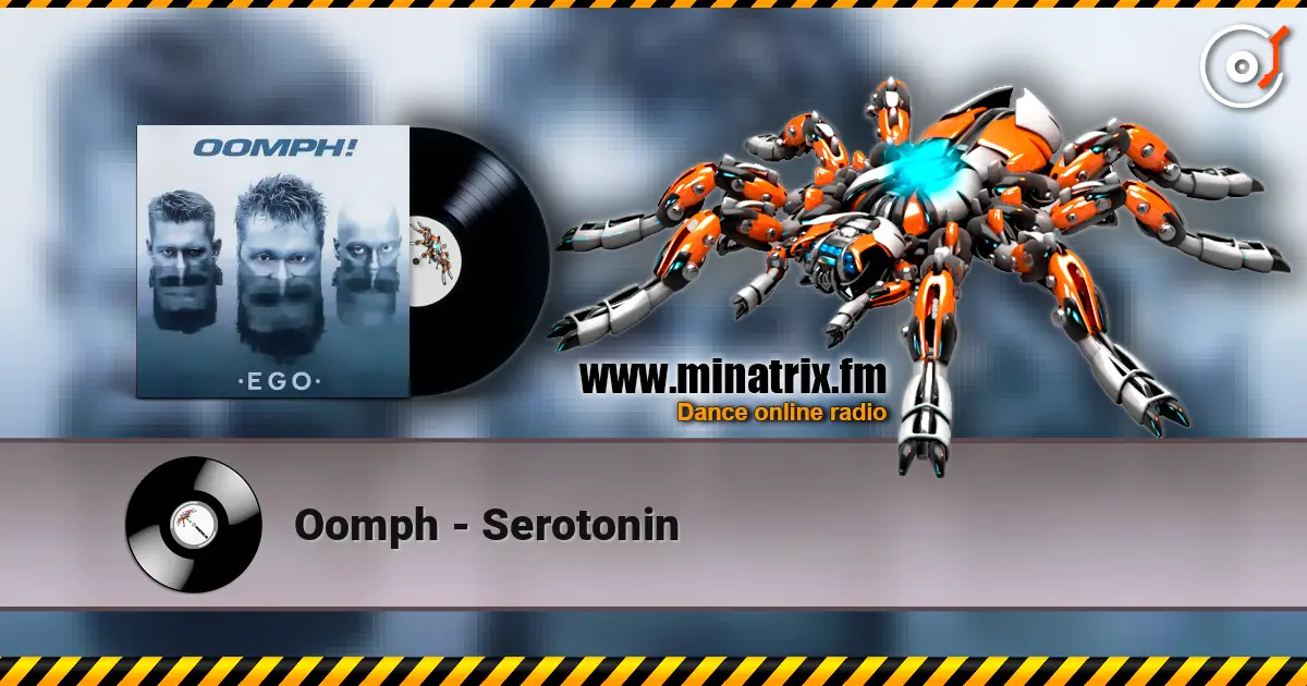 Oomph - Serotonin слухати онлайн у високій якості | Minatrix.FM