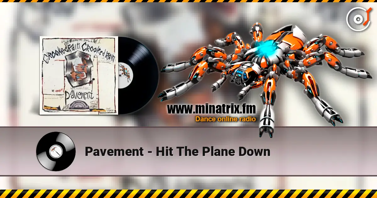 Pavement - Hit The Plane Down ������� ���������
