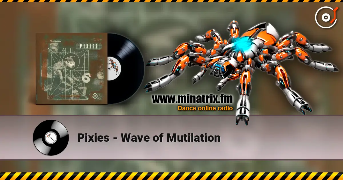 Pixies - Wave of Mutilation слухати онлайн у високій якості | Minatrix.FM