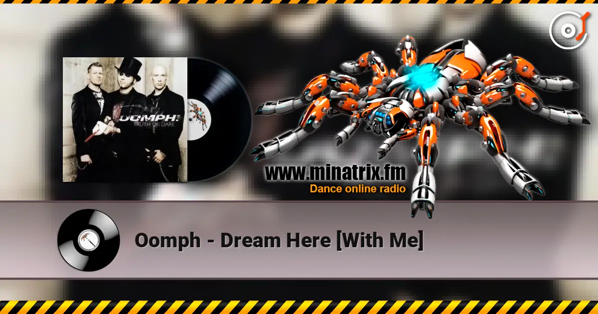 Oomph - Dream Here [With Me] слухати онлайн у високій якості | Minatrix.FM