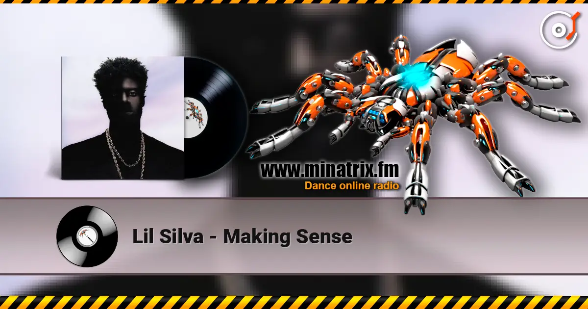 Lil Silva - Making Sense слухати онлайн у високій якості | Minatrix.FM
