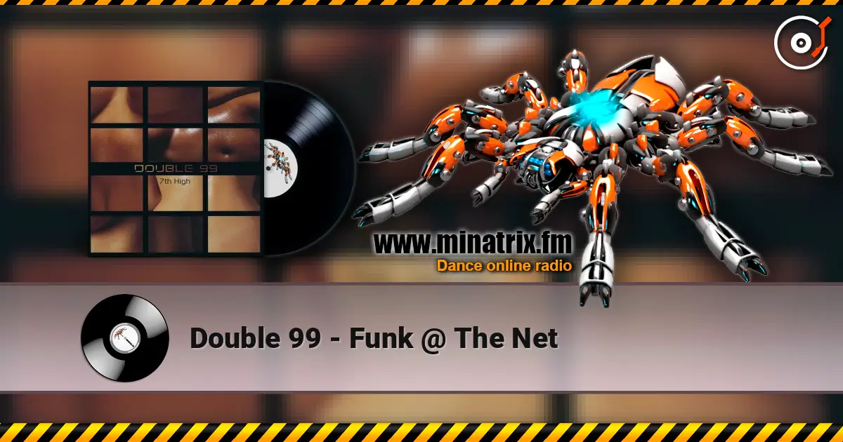 Double 99 - Funk @ The Net слухати онлайн у високій якості | Minatrix.FM