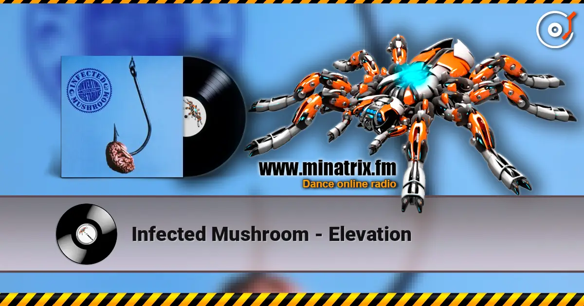 Infected Mushroom - Elevation слухати онлайн у високій якості | Minatrix.FM