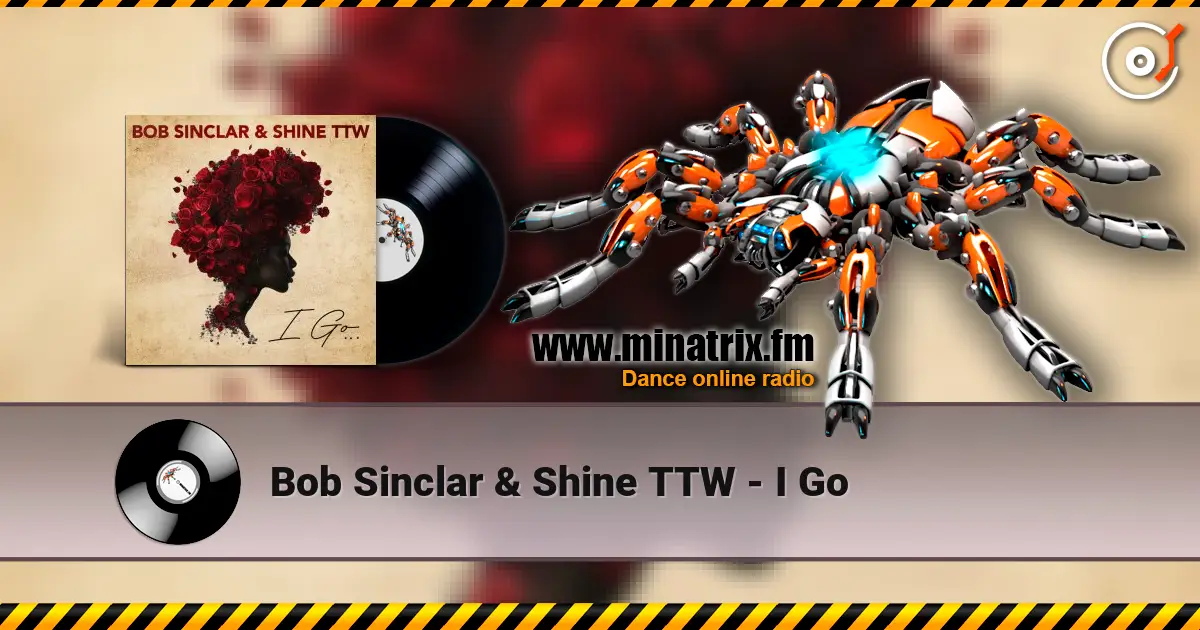 Bob Sinclar & Shine TTW - I Go ������� ���������