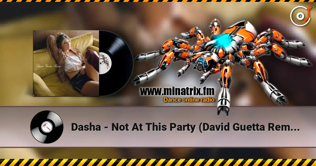 Dasha - Not At This Party (David Guetta Remix) ������� ���������