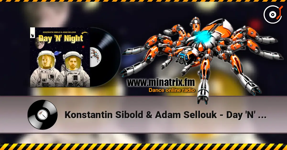 Konstantin Sibold & Adam Sellouk - Day 'N' Night listen online in high quality | Minatrix.FM