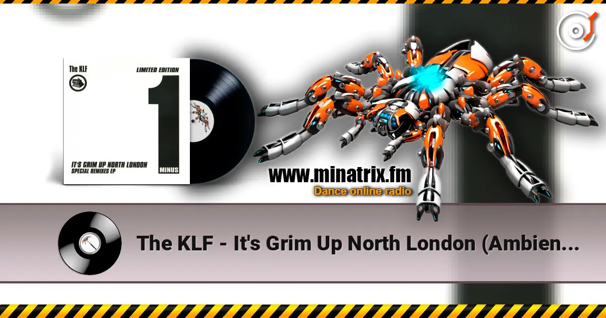 The KLF - It's Grim Up North London (Ambient Drone MK7) слухати онлайн у високій якості | Minatrix.FM