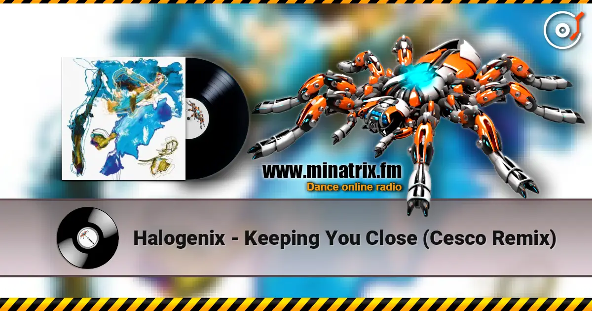 Halogenix - Keeping You Close (Cesco Remix) слухати онлайн у високій якості | Minatrix.FM