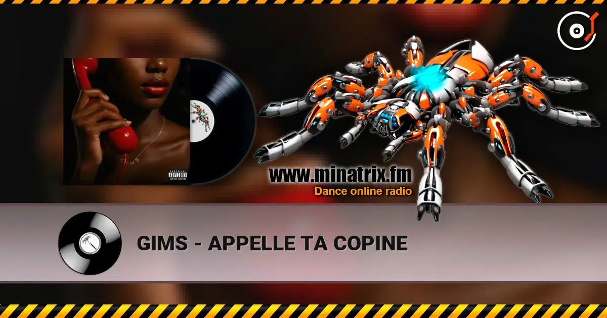 GIMS - APPELLE TA COPINE слухати онлайн у високій якості | Minatrix.FM