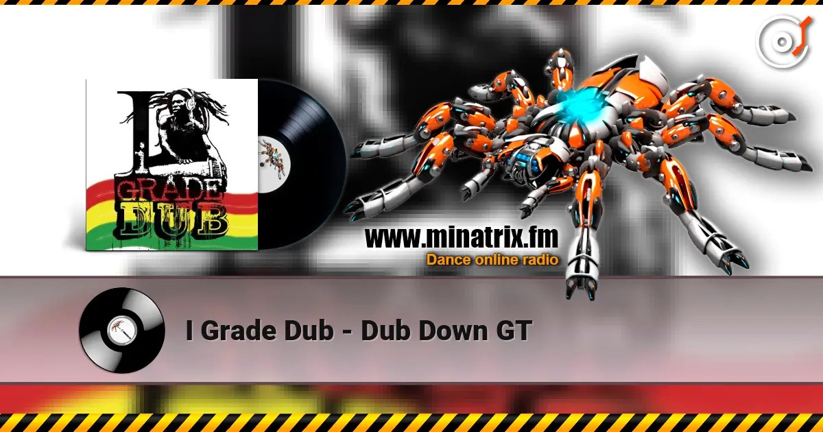 I Grade Dub - Dub Down GT слухати онлайн у високій якості | Minatrix.FM