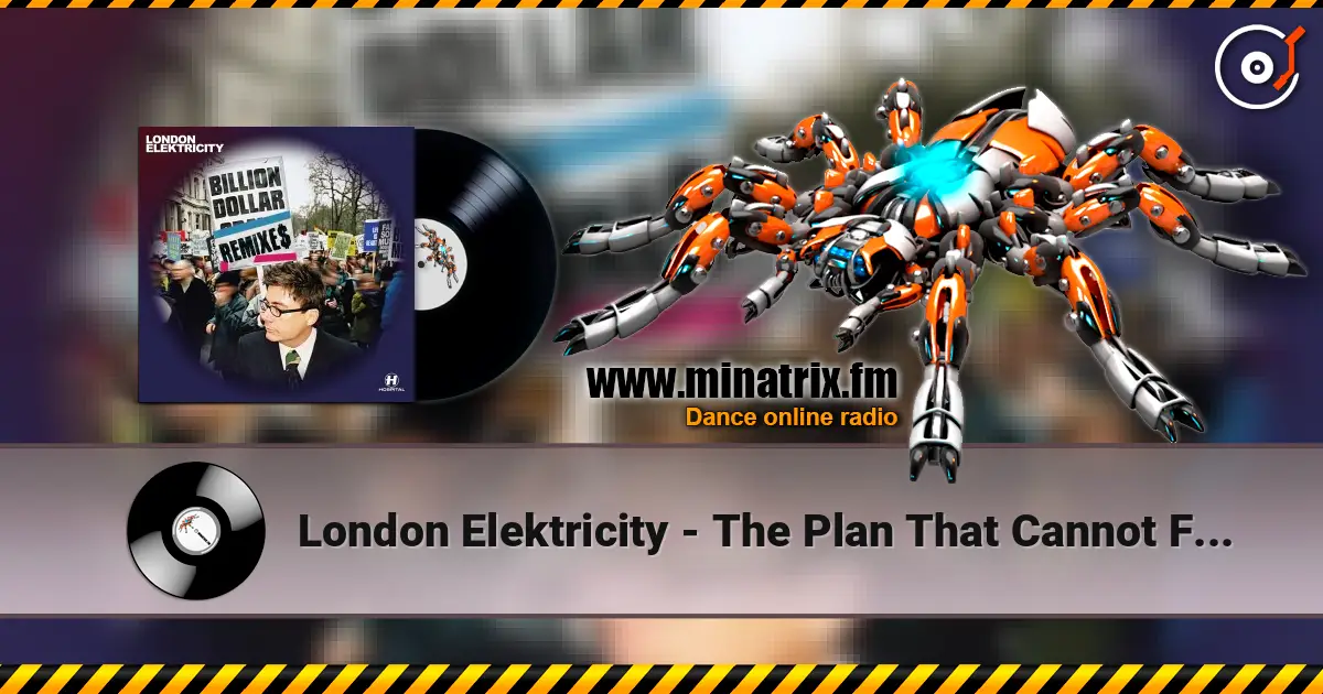 London Elektricity - The Plan That Cannot Fail слухати онлайн у високій якості | Minatrix.FM