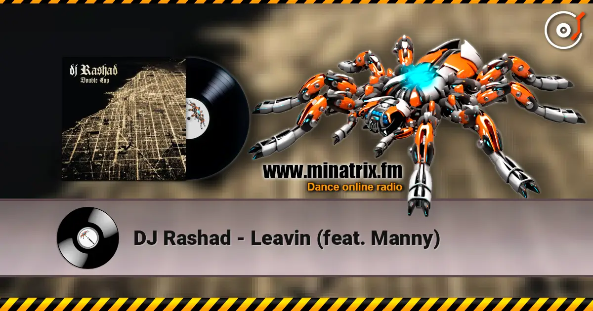 DJ Rashad - Leavin (feat. Manny) слухати онлайн у високій якості | Minatrix.FM