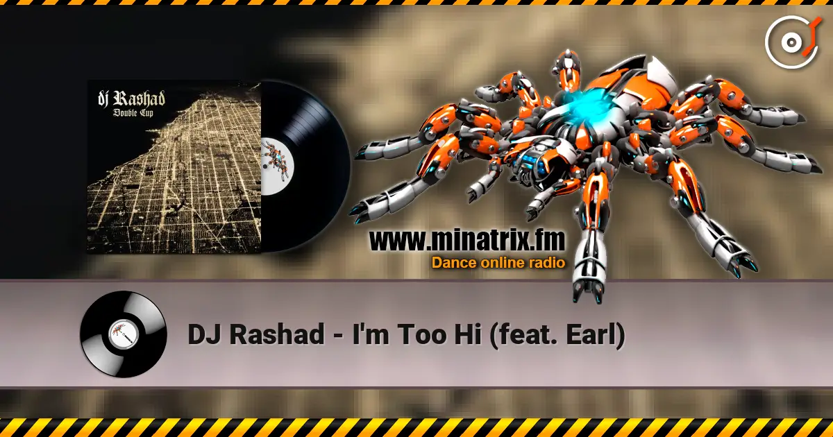 DJ Rashad - I'm Too Hi (feat. Earl) слухати онлайн у високій якості | Minatrix.FM