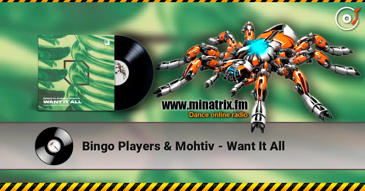 Bingo Players & Mohtiv - Want It All listen online in high quality | Minatrix.FM