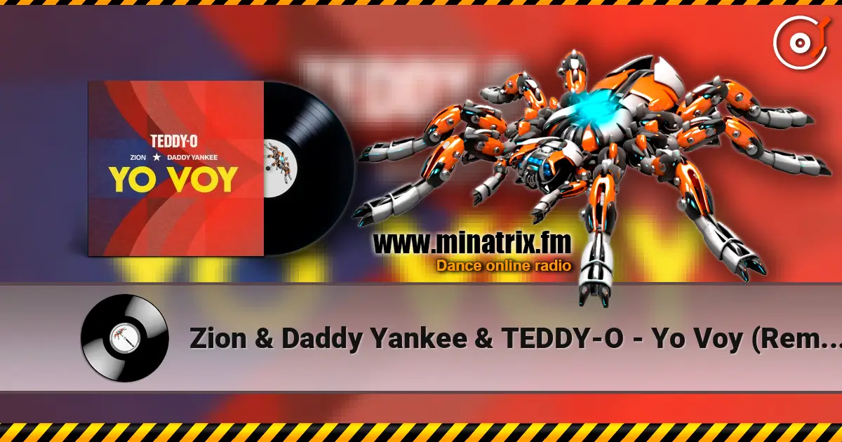 Zion & Daddy Yankee & TEDDY-O - Yo Voy (Remix) listen online in high quality | Minatrix.FM